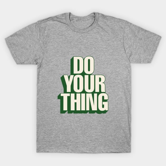 Do Your Thing by The Motivated Type in Pale Orange Green and White T-Shirt by MotivatedType